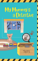 My Mummy's a Detective