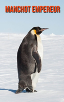 Manchot Empereur: Recueil pour Enfants de Belles Images & d'Informations Intéressantes Concernant les Manchot Empereur