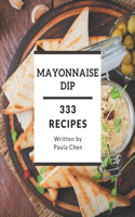 333 Mayonnaise Dip Recipes