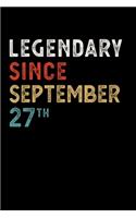Legendary Since September 27 Th Notebook Birthday Gift