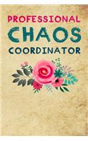 Professional Chaos Coordinator: Coworkers gifts, Lined Notebook Journal, Best gift for office workers / Colleague, Funny office journal