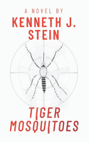 Tiger Mosquitoes: A Medical Crime Thriller