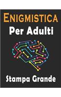 Enigmistica Per Adulti: Libro Enigmi Stampa Grande - Trovare le parole, Sudoku, Parola Scramble con soluzioni per migliorare la tua memoria e accendere la creatività