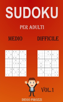Sudoku Per Adulti Medio-Difficile: 200 Differenti Sudoku 9x9 Medio-Difficile per Adulti e per Tutti con Soluzioni (VOL.1)