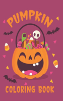 Pumpkin Coloring Book: Happy Halloween Pumpkins fun Coloring Book. An Awesome Halloween coloring book with so many wonderful Pumpkin Designs.