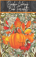 Pumpkin Coloring Book For Adults: Floral Pumpkins Mandalas Coloring Pages for hours of fun & relaxation & Stress Management & Meditation & Happiness - Halloween & Thanksgiving Gift I