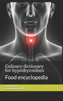 Culinary dictionary for hypothyroidism: Food encyclopedia