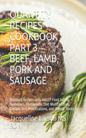 Quantity Recipes Cookbook Part 3 Beef, Lamb, Pork and Sausage: Standard Recipes with HACCP Food Safety Guidelines, Therapeutic Diet Modifications, Texture Diet Modifications, and Allergy Alerts(3 Quantity Recipes Cookbooks)