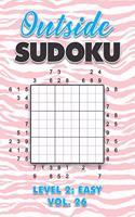 Outside Sudoku Level 2: Easy Vol. 26: Play Outside Sudoku 9x9 Nine Grid With Solutions Easy Level Volumes 1-40 Sudoku Cross Sums Variation Travel Paper Logic Games Solve Ja