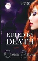 Ruled by Death (Liz Baker, Book 9)