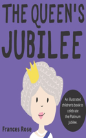 Queen's Jubilee: An illustrated children's book to celebrate the Platinum Jubilee