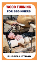 Wood Turning for Beginners