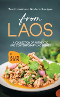 Traditional and Modern Recipes from Laos: A Collection of Authentic and Contemporary Lao Dishes