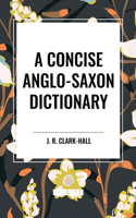 Concise Anglo-Saxon Dictionary