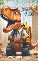 Dinosaurs With Jobs Coloring Book