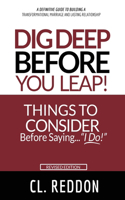 Dig Deep Before You Leap