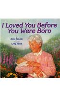 I Loved You Before You Were Born