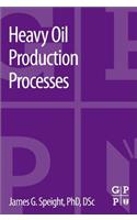 Heavy Oil Production Processes