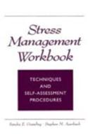 Stress Management Workbook: Techniques and Self Assessment Procedures