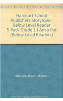 Storytown: Below-Level Reader 5-Pack Grade 1 I Am a Pot