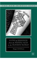 Icons of Irishness from the Middle Ages to the Modern World