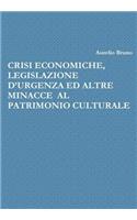 Crisi Economiche, Legislazione d'Urgenza Ed Altre Minacce Al Patrimonio Culturale