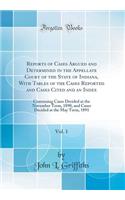 Reports of Cases Argued and Determined in the Appellate Court of the State of Indiana, With Tables of the Cases Reported and Cases Cited and an Index, Vol. 1: Containing Cases Decided at the November Term, 1890, and Cases Decided at the May Term, 1