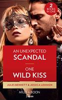 An Unexpected Scandal / One Wild Kiss
