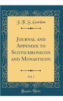 Journal and Appendix to Scotichronicon and Monasticon, Vol. 1 (Classic Reprint)