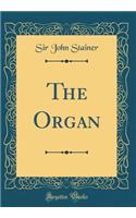 The Organ (Classic Reprint)