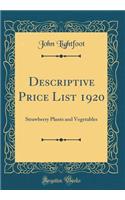 Descriptive Price List 1920: Strawberry Plants and Vegetables (Classic Reprint)