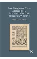The Daughter Zion Allegory in Medieval German Religious Writing