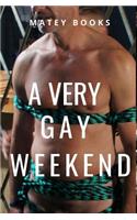 A very Gay Weekend