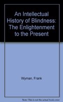 An Intellectual History of Blindness: The Enlightenment to the Present(Routledge Studies in Cultural History)