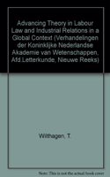 Advancing Theory in Labour Law and Industrial Relations in a Global Context
