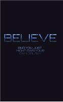 Believe and you just might own your own galaxy Sir Michael Huhn creative journal