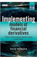 Implementing Models of Financial Derivatives,: Object Oriented Applications With VBA