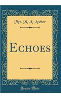 Echoes (Classic Reprint)