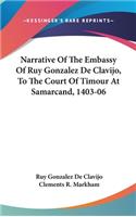 Narrative Of The Embassy Of Ruy Gonzalez De Clavijo, To The Court Of Timour At Samarcand, 1403-06