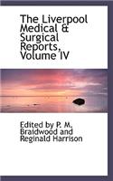 The Liverpool Medical & Surgical Reports, Volume IV