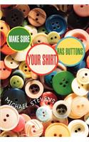 Make Sure Your Shirt Has Buttons: (English)