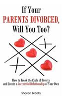 If Your Parents Divorced, Will You Too?
