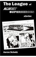 The League of Almost Superheroes: Stories
