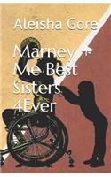 Marney + Me Best Sisters 4Ever