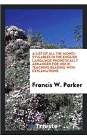 A List of All the Mono-Syllables in the English Language Phonetically Arranged for Use in ...
