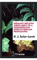 GERMANY HER OWN JUDGE: REPLY OF A COSMOP