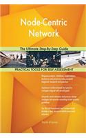 Node-Centric Network The Ultimate Step-By-Step Guide