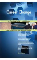 Career Change A Complete Guide - 2019 Edition