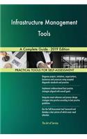 Infrastructure Management Tools A Complete Guide - 2019 Edition
