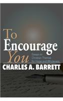 To Encourage You